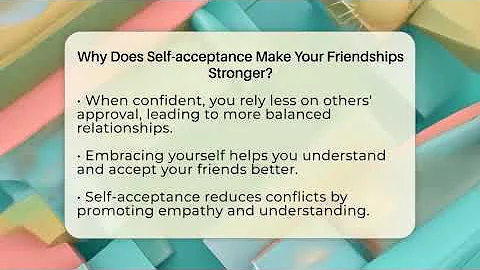 Why Does Self-acceptance Make Your Friendships Stronger? - Gen Z Unfiltered