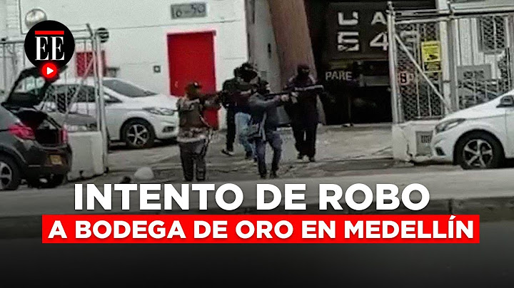 Así fue el intento de robo a una bodega de oro en Medellín | El Espectador