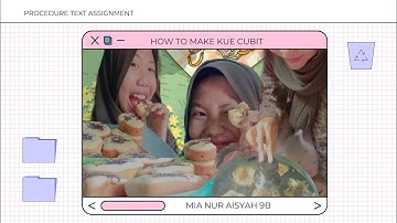 TEXT PROCEDURE KELAS 9 I UJIAN PRAKTIK BAHASA INGGRIS I HOW TO MAKE KUE CUBIT I KELAS 9
