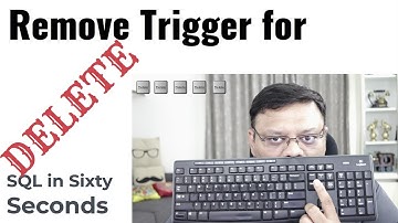 Remove Trigger for Delete - SQL in Sixty Seconds 133