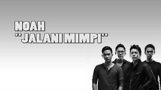 Download Lagu NOAH - Jalani Mimpi (VIDEO LIRIK) MP3 Download Lagu NOAH - Jalani Mimpi (VIDEO LIRIK) MP3