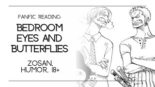 (18+ Podfic) Bedroom Eyes &amp; Butterflies | Zosan, Humor