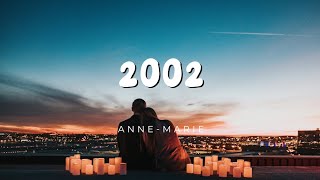 Anne-Marie - 2002 [Lyrics]