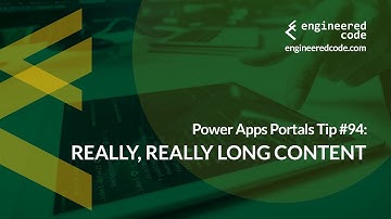 Power Apps Portals Tip #94 - Really, Really Long Content - Engineered Code