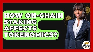 How On-chain Staking Affects Tokenomics? - CryptoBasics360.com