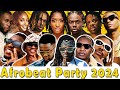 AFROBEAT 2024 MIXTAPE |The Best and Latest Afrobeat Jams of 2024!  AFROBEAT MASTERPIECE (24, 23, 22)