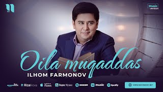 Ilhom Farmonov - Oila muqaddas (audio)