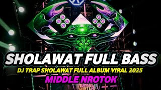 Download Lagu DJ TRAP SHOLAWAT VIRAL 2025 FULL BASS HOREG MIDDLE NROTOK MBEDIL NULUP MP3
