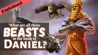 Explaining Daniel's Prophecies (Part 1)  Chapters 2, 7, and 8
