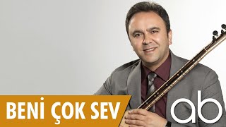 Beni Çok Sev - Aydin Beyoğlu - Türkü
