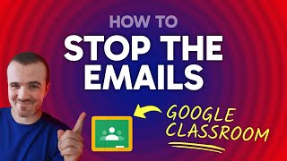 How to Stop Google Classroom Emails (Step by Step)