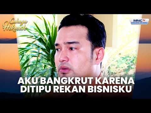 Suamiku Ditipu Rekan Bisnisnya | AKU DITERLANTARKAN IBU DAN AYAHKU | CAHAYA HIKMAH