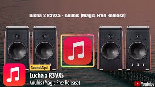 Lucha x R3VXS - Anubis (Magic Free Release) [soundsspot]