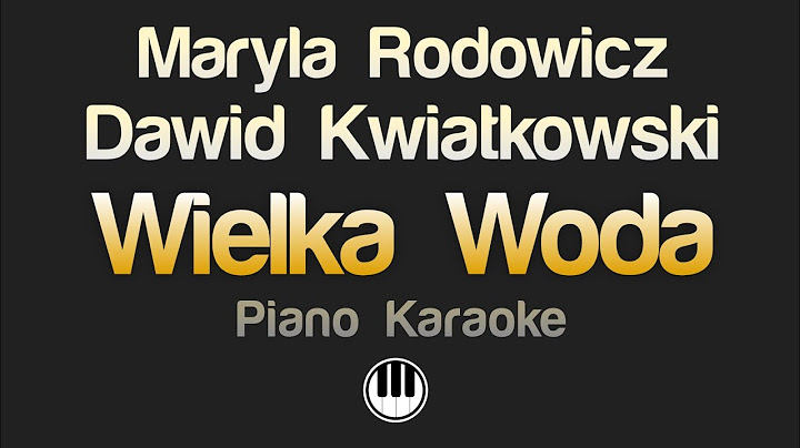Maryla Rodowicz, Dawid Kwiatkowski - Wielka woda (Karaoke)