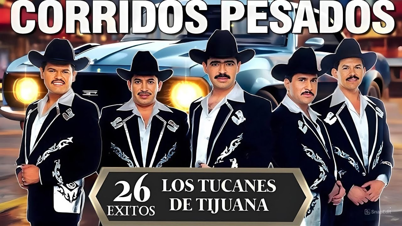 Los Tucanes de Tijuana – Corridos Bravos Pesados  Mix 26 Éxitos Inolvidables