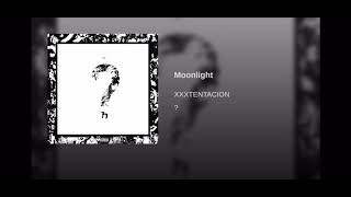 Moonlight: xxxtentacion (Earrape)