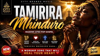 TAMIRIRA MHINDURO 😭💔 | Most Emotional Zimbabwean Masowe Gospel Song 2026 🙏 | City Brands Music