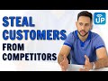 5 Strategies To Steal Competitors' Customers & Grow Your Business