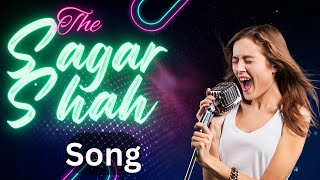 Song of Sagar Shah
