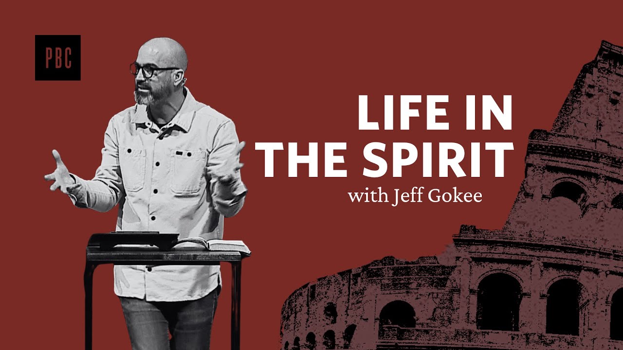 Life in the Spirit (Romans 8:5-17) | Jeff Gokee from Phoenix/ONE