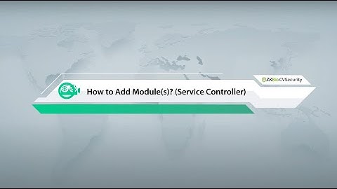 ZKBio CVSecurity Tutorial - How to Add Module(s) (Service Controller)