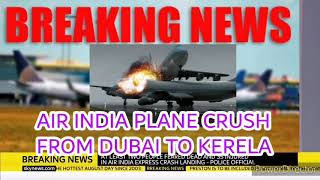 AIR INDIA PLANE CRUSH FROM DUBAI TO KERALA  191 ON BOARD