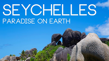 SEYCHELLES - Paradise on Earth | 2014