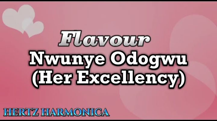 Flavour - Her Excellency(Nwunye Odogwu)(Lyric video)