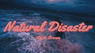 natural disaster - chris brown (slowed + reverb)