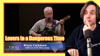 Bruce Cockburn - Lovers In A Dangerous Time Live Acoustic 1St Time Reaction