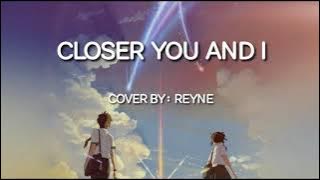 Closer You and I - Cover by: REYNE (Slowed   Reverb)