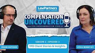 Compensation Uncovered Series 1 / Episode 3: TPD Client Stories & Insights.