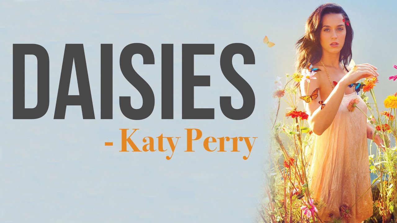 Katy Perry - Daisies [Full HD] lyrics