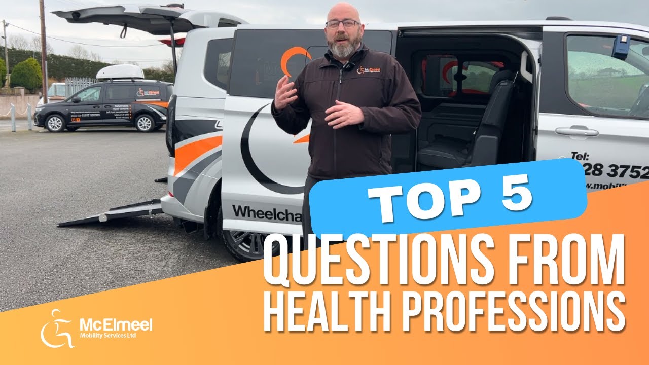 Top 5 Questions Asked By Healthcare Professionals - Wheelchair Accessible Vehicle Edition