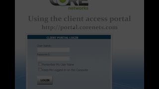 Using the CORE Networks client access portal