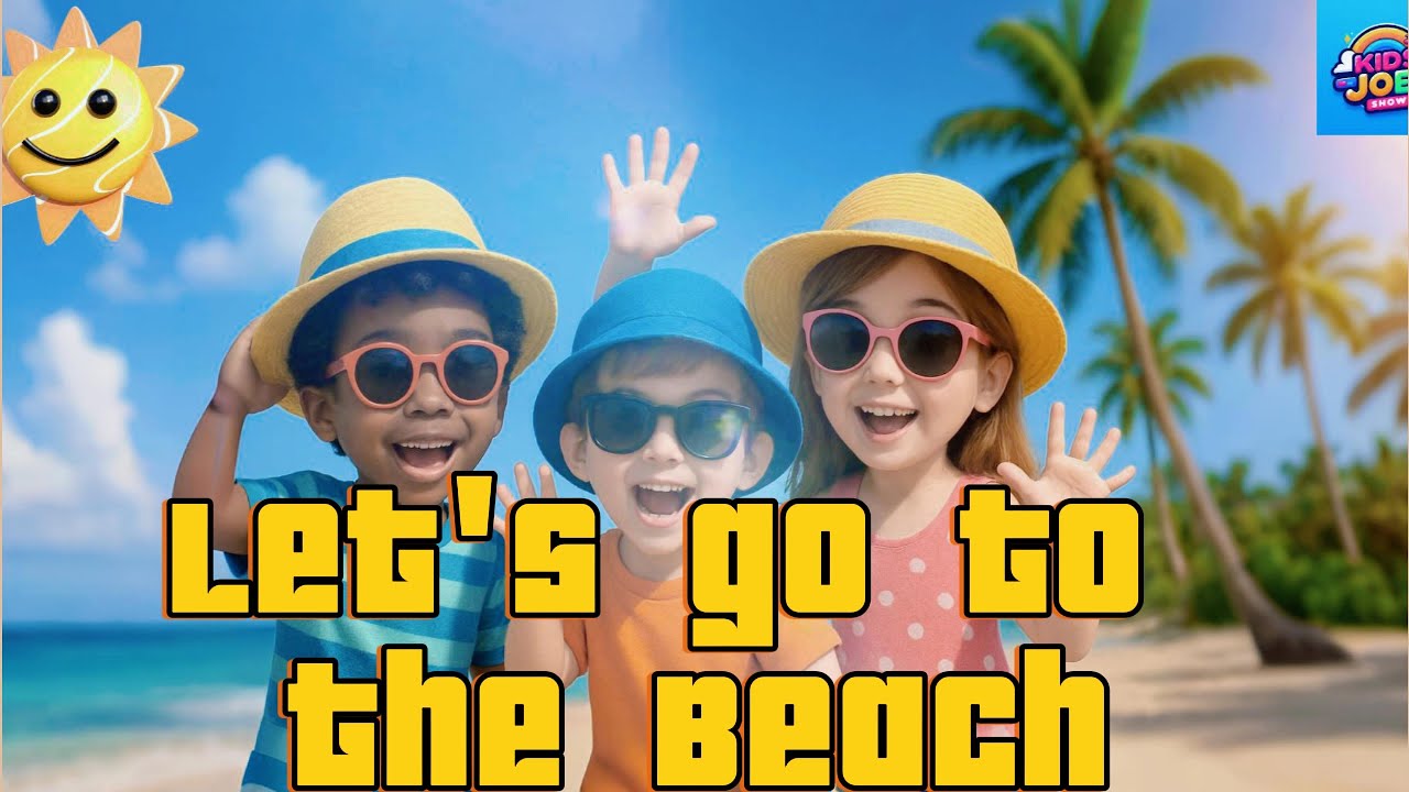 Lets Go to the Beach | Fun Summer Song for Kids | Dance, Sing & Splash ...