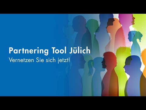 Partnering Tool Jülich – Vernetzen für erfolgreiche Forschungsförderung