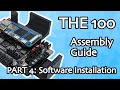 THE 100 Assembly Guide - Part 4: Software Installation
