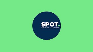 Spot. Buy Now, Pay Later
