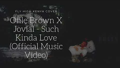 OTILE BROWN X JOVIAL - SUCH KINDA LOVE ( COVER )