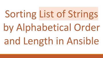 Sorting List of Strings by Alphabetical Order and Length in Ansible