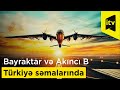 Bayraktar və Akıncı B Türkiyə səmalarında