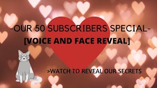 Our 50 Subscribers SPECIAL!!  [Face and voice reveal]