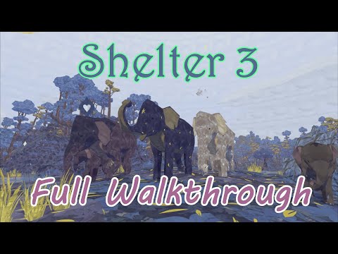 Shelter 3 - Full Walkthrough