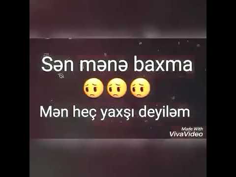 Sen Mene Baxma  Men Hec Yaxwi Deyilem😔😔