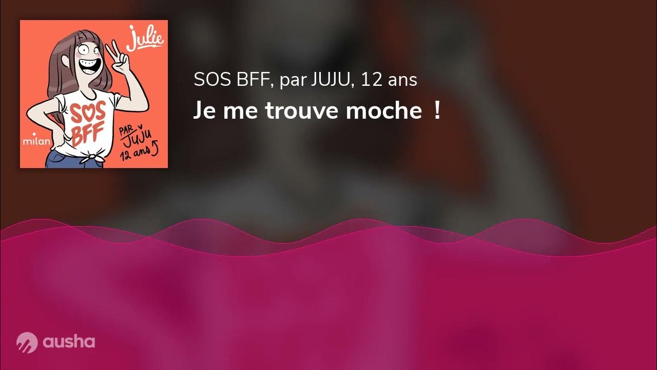 Je me trouve moche ! YouTube