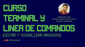 0.4 Curso de terminal y linea de comandos GNU/Linux - Editar y visualizar Archivos