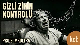 ZİHNİMİZİ YENİDEN PROGRAMLADILAR: MK-Ultra Dosyaları | ket