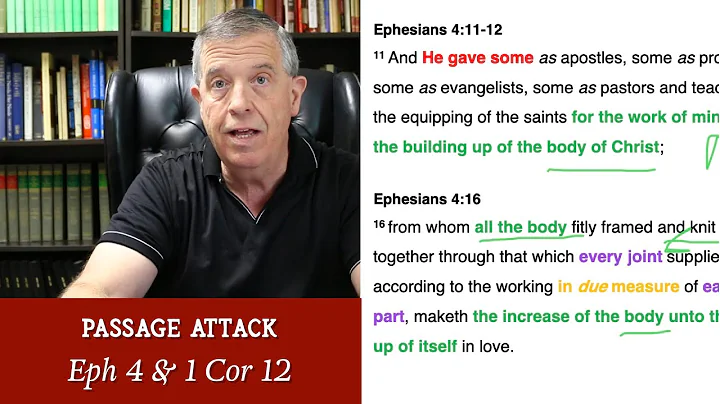 How to Analyze & Understand Ephesians 4 & 1 Corinthians 12 | Passage Attack | Dan Owen
