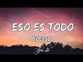 BLESSD - ESO ES TODO (LETRA)🎵